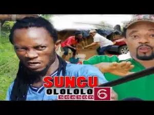Video: Sungu Olololo [Season 6] - Latest Nigerian Nollywoood Movies 2018